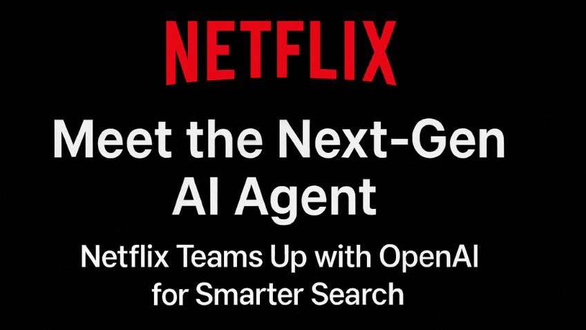 Netflix and OpenAI launch smarter search with AI agent