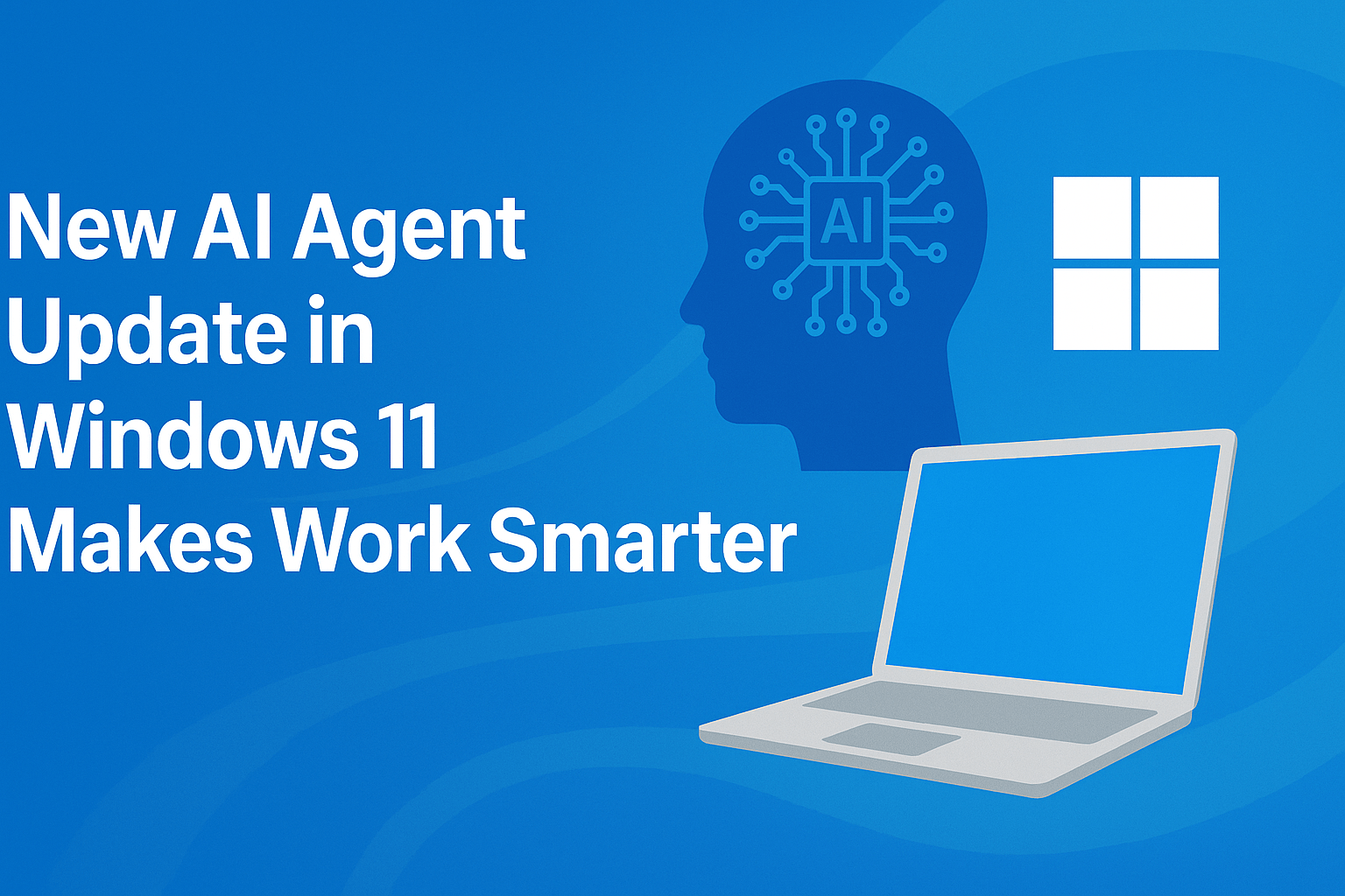 New AI Agent Update in Windows 11 Makes Work Smarter